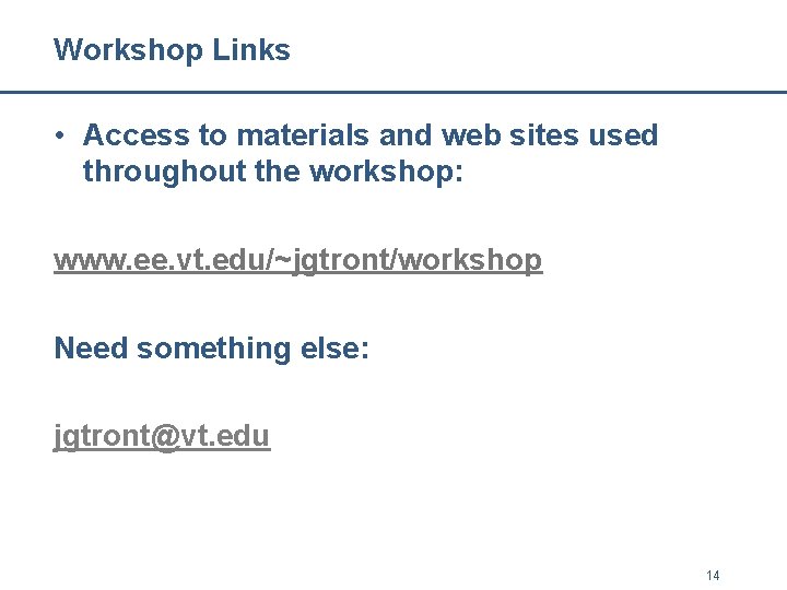 Workshop Links • Access to materials and web sites used throughout the workshop: www. Workshop Links • Access to materials and web sites used throughout the workshop: www.