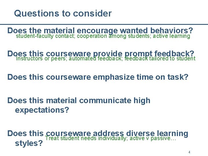 Questions to consider Does the material encourage wanted behaviors? student-faculty contact; cooperation among students; Questions to consider Does the material encourage wanted behaviors? student-faculty contact; cooperation among students;