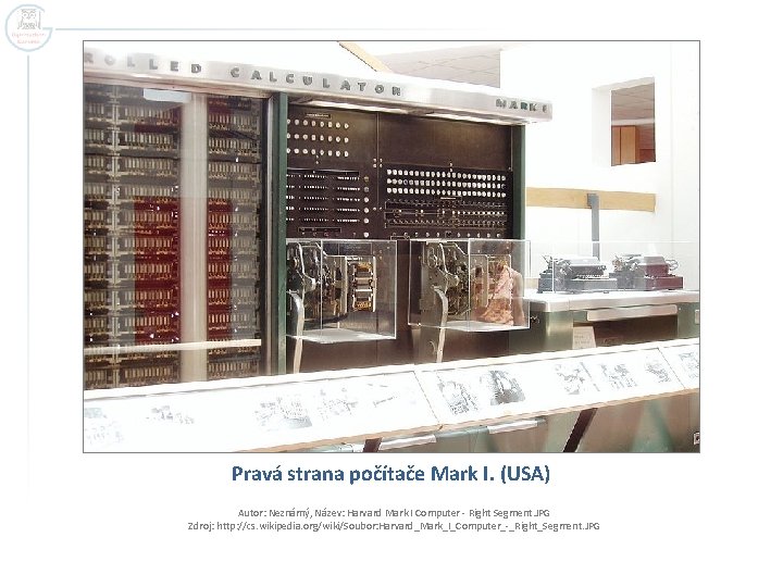 Pravá strana počítače Mark I. (USA) Autor: Neznámý, Název: Harvard Mark I Computer -