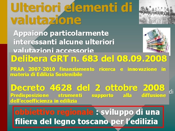 Ulteriori elementi di valutazione Appaiono particolarmente interessanti alcune ulteriori valutazioni accessorie Delibera GRT n.