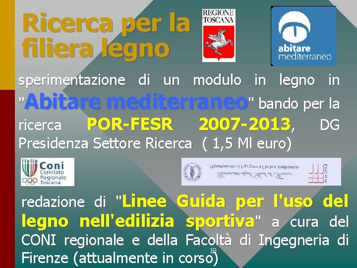 Ricerca per la filiera legno sperimentazione di un modulo in legno in "Abitare mediterraneo"