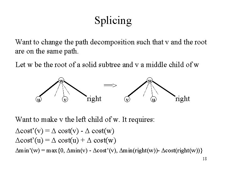 Splicing Want to change the path decomposition such that v and the root are