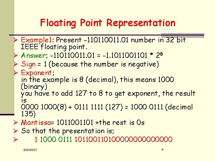 Floating Point Representation Ø Example 1: Present -110110011. 01 number in 32 bit IEEE