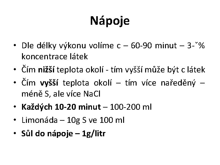Nápoje • Dle délky výkonu volíme c – 60 -90 minut – 3 -ˇ%