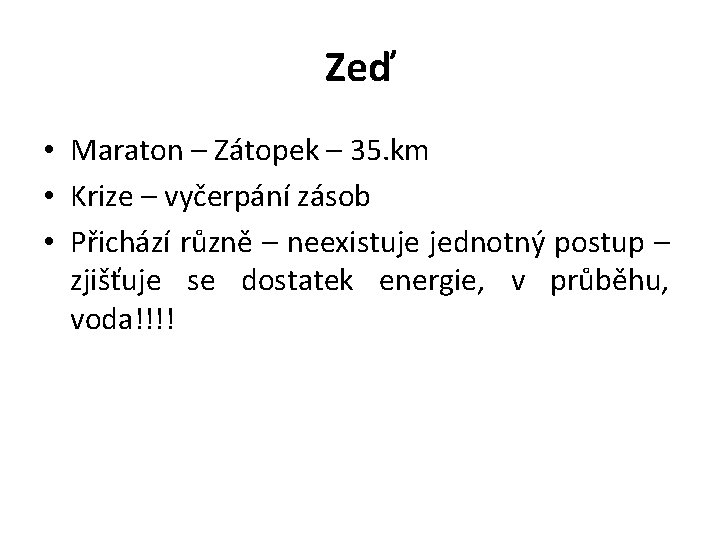 Zeď • Maraton – Zátopek – 35. km • Krize – vyčerpání zásob •