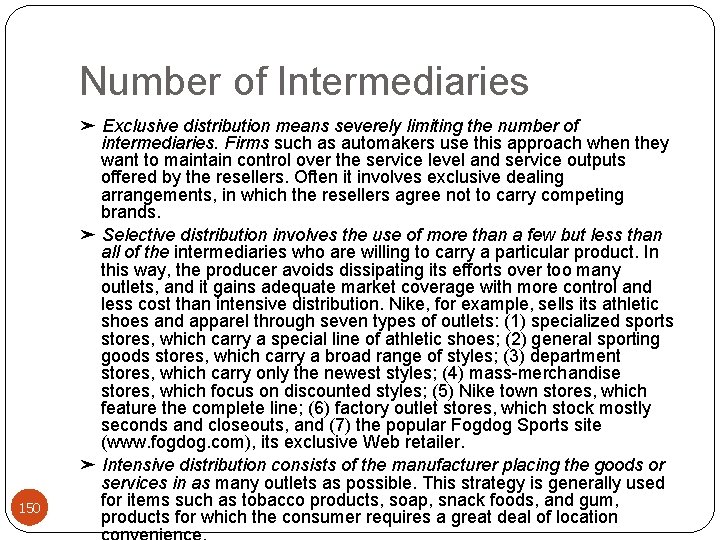 Number of Intermediaries 150 ➤ Exclusive distribution means severely limiting the number of intermediaries.