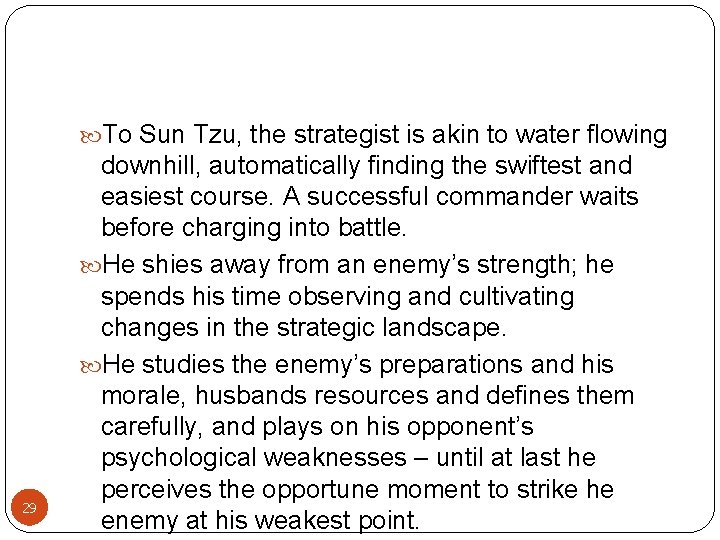  To Sun Tzu, the strategist is akin to water flowing 29 downhill, automatically