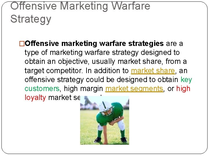 Offensive Marketing Warfare Strategy �Offensive marketing warfare strategies are a type of marketing warfare