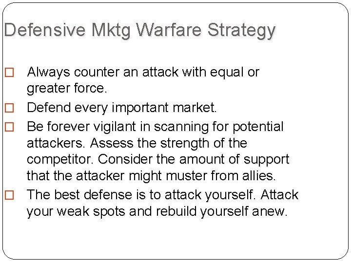 Defensive Mktg Warfare Strategy � Always counter an attack with equal or greater force.