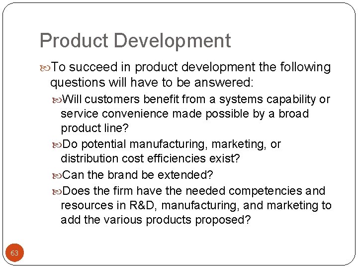 Product Development To succeed in product development the following questions will have to be