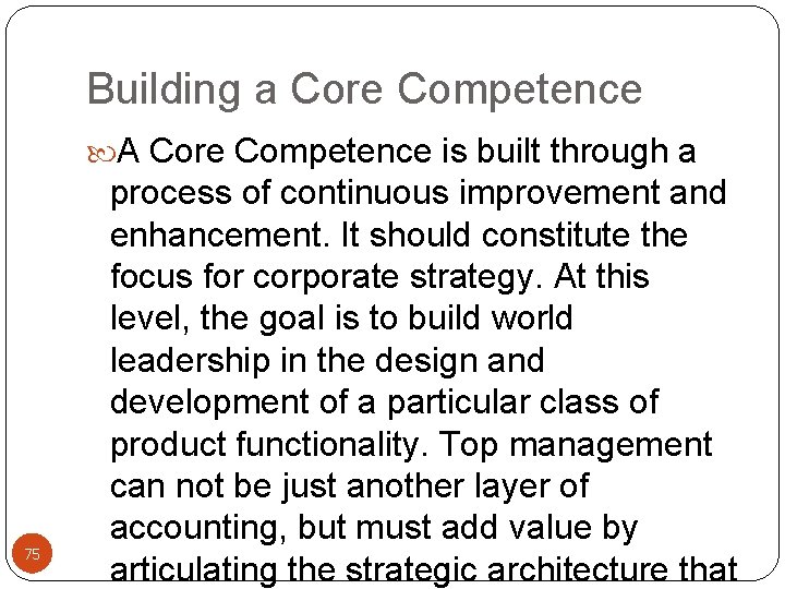 Building a Core Competence A Core Competence is built through a 75 process of