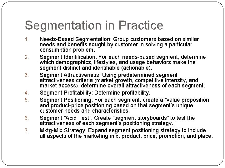 Segmentation in Practice 1. 2. 3. 4. 5. 6. 7. 89 Needs-Based Segmentation: Group