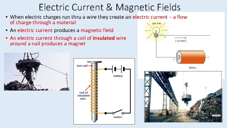 Electric Current & Magnetic Fields • When electric charges run thru a wire they