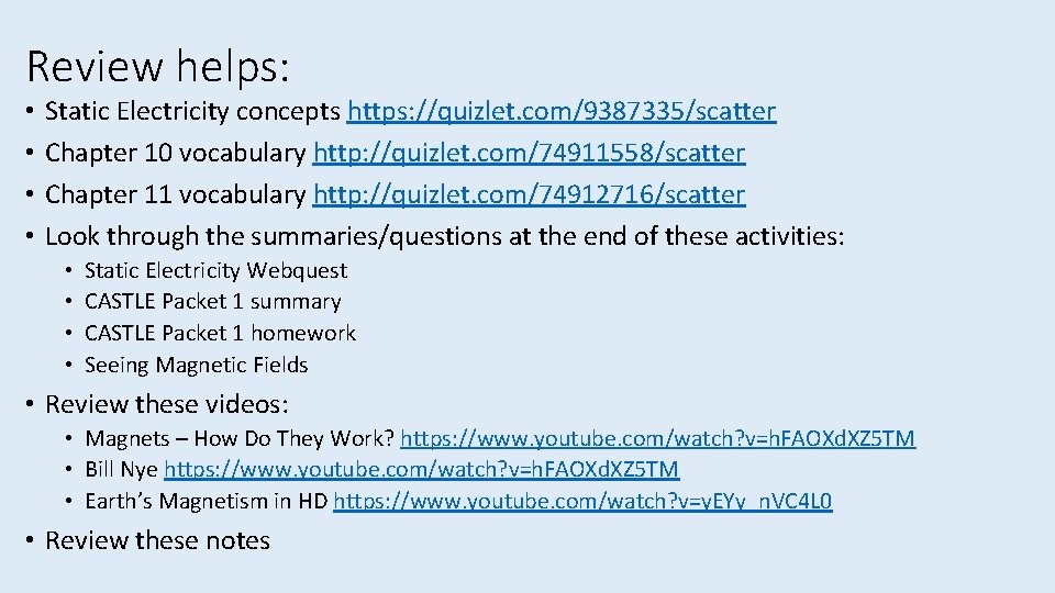 Review helps: • • Static Electricity concepts https: //quizlet. com/9387335/scatter Chapter 10 vocabulary http: