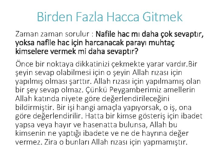 Birden Fazla Hacca Gitmek Zaman zaman sorulur : Nafile hac mı daha çok sevaptır,