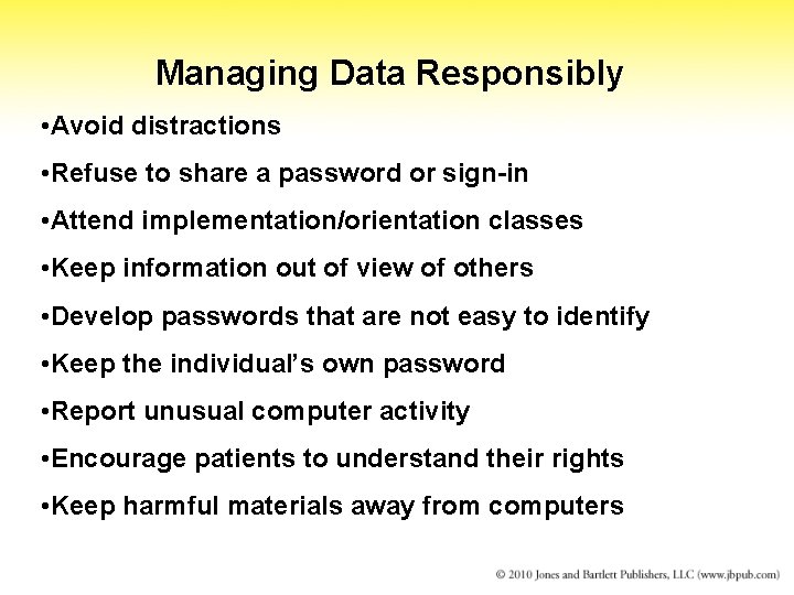 Managing Data Responsibly • Avoid distractions • Refuse to share a password or sign-in