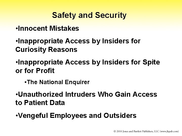 Safety and Security • Innocent Mistakes • Inappropriate Access by Insiders for Curiosity Reasons
