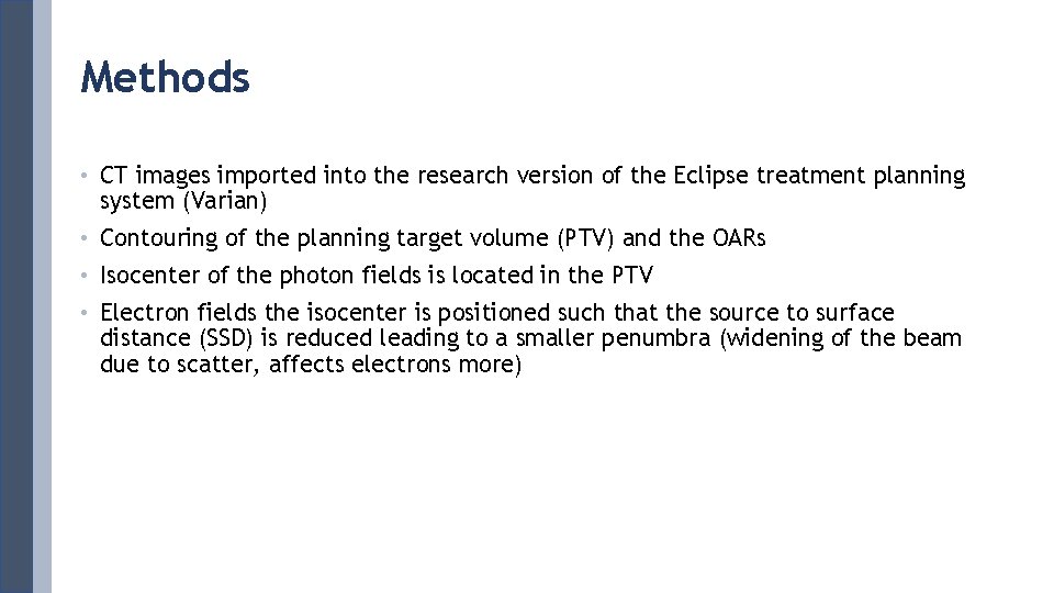 Methods • CT images imported into the research version of the Eclipse treatment planning