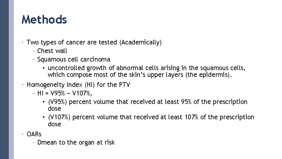 Methods • Two types of cancer are tested (Academically) − Chest wall − Squamous