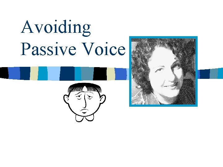 Avoiding Passive Voice 