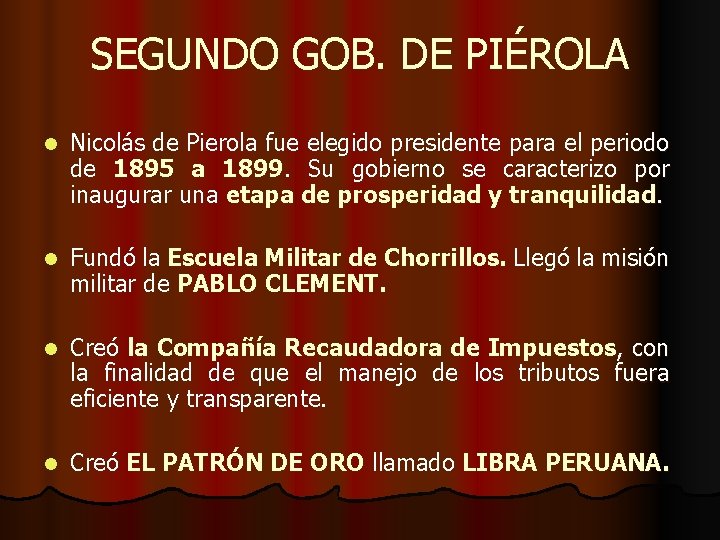 SEGUNDO GOB. DE PIÉROLA l Nicolás de Pierola fue elegido presidente para el periodo