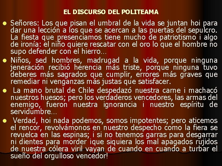 EL DISCURSO DEL POLITEAMA l l Señores: Los que pisan el umbral de la