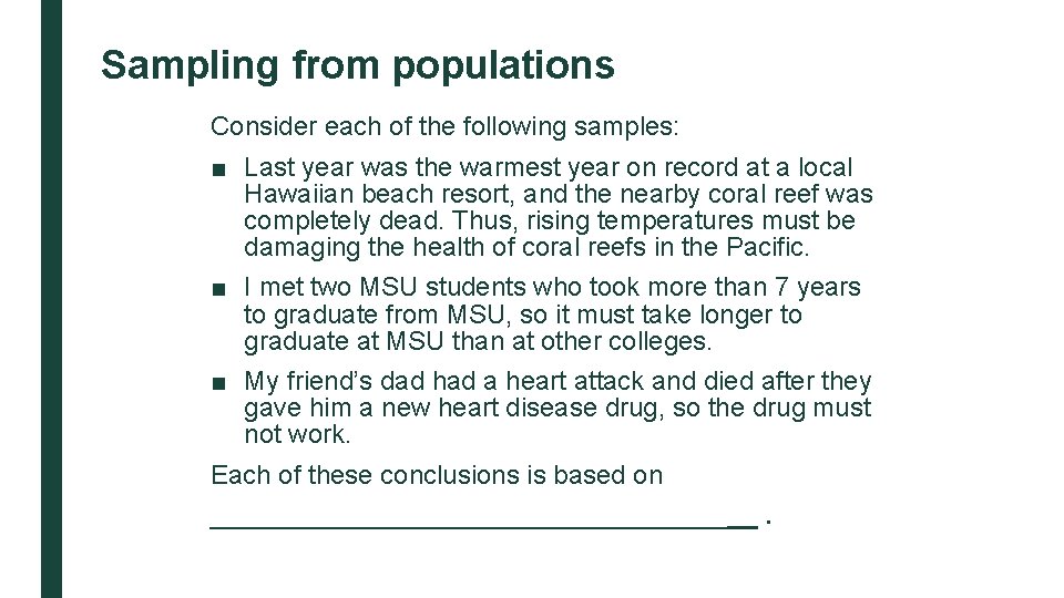 Sampling from populations Consider each of the following samples: ■ Last year was the
