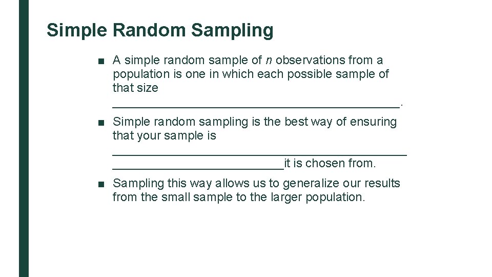 Simple Random Sampling ■ A simple random sample of n observations from a population