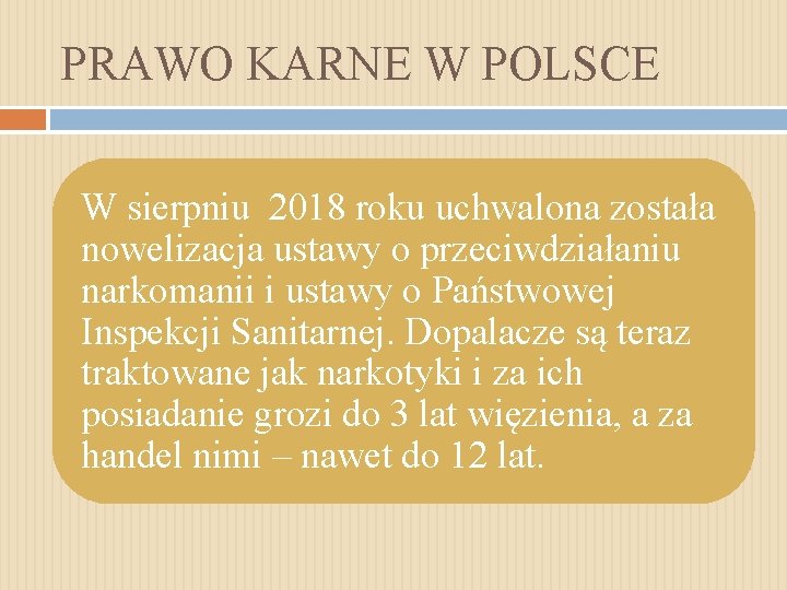 PRAWO KARNE W POLSCE W sierpniu 2018 roku uchwalona została nowelizacja ustawy o przeciwdziałaniu