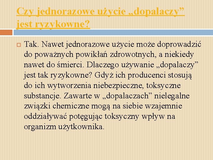 Czy jednorazowe użycie „dopalaczy” jest ryzykowne? Tak. Nawet jednorazowe użycie może doprowadzić do poważnych