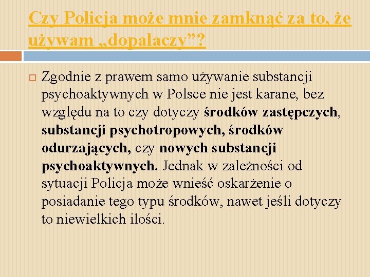 Czy Policja może mnie zamknąć za to, że używam „dopalaczy”? Zgodnie z prawem samo