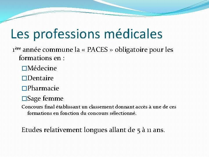 Les professions médicales 1ère année commune la « PACES » obligatoire pour les formations