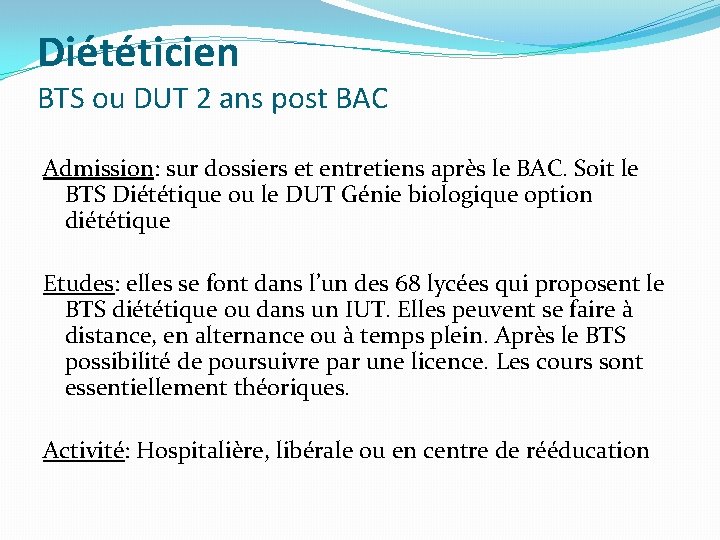 Diététicien BTS ou DUT 2 ans post BAC Admission: sur dossiers et entretiens après