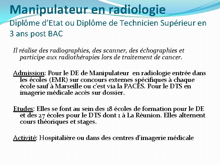 Manipulateur en radiologie Diplôme d’Etat ou Diplôme de Technicien Supérieur en 3 ans post