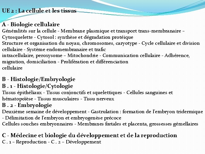 UE 2 : La cellule et les tissus A - Biologie cellulaire Généralités sur