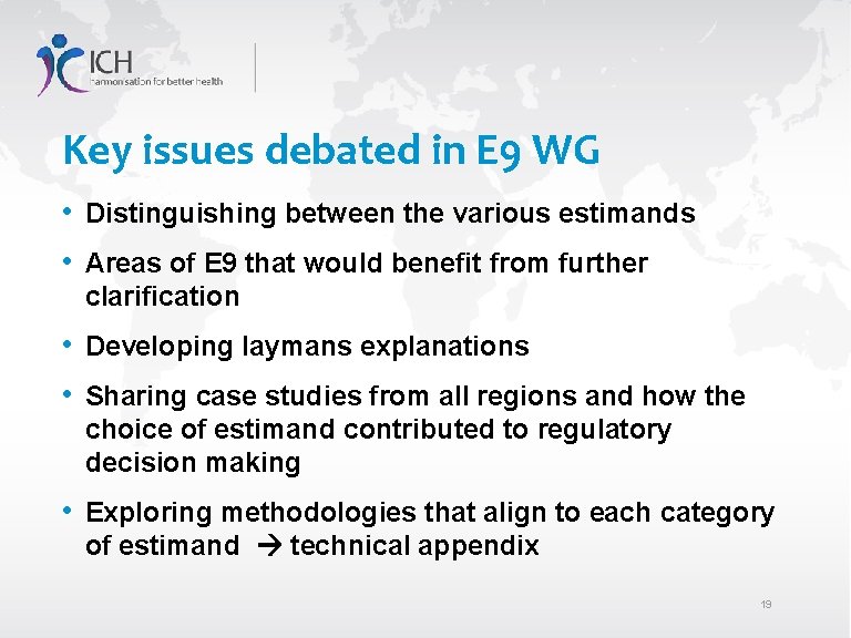 Key issues debated in E 9 WG • Distinguishing between the various estimands •