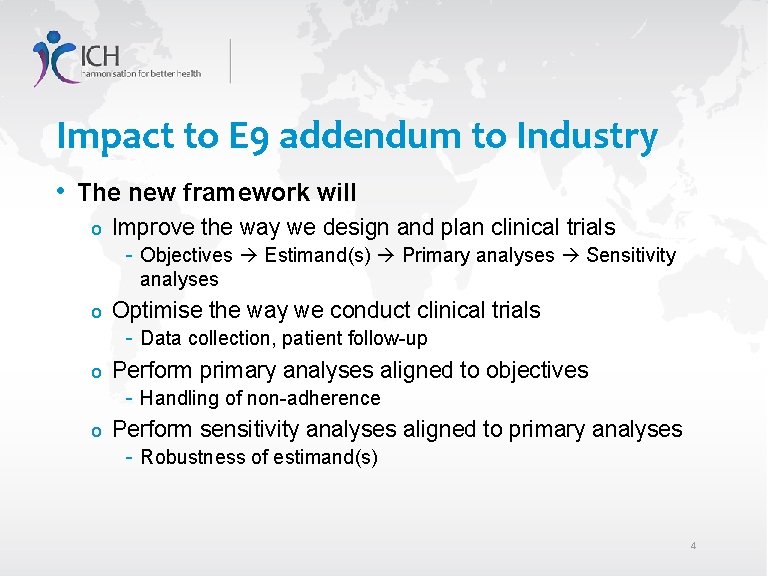 Impact to E 9 addendum to Industry • The new framework will o Improve