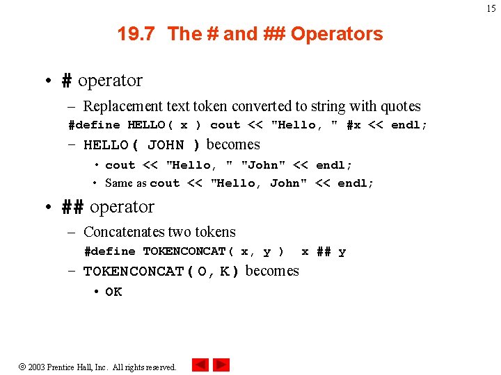 15 19. 7 The # and ## Operators • # operator – Replacement text 15 19. 7 The # and ## Operators • # operator – Replacement text