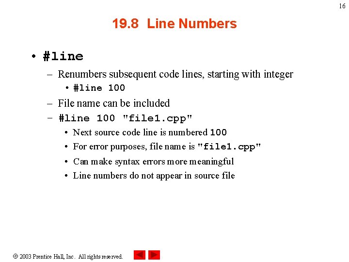 16 19. 8 Line Numbers • #line – Renumbers subsequent code lines, starting with 16 19. 8 Line Numbers • #line – Renumbers subsequent code lines, starting with