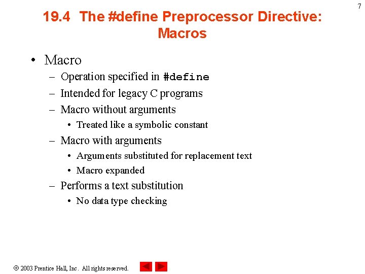 19. 4 The #define Preprocessor Directive: Macros • Macro – Operation specified in #define 19. 4 The #define Preprocessor Directive: Macros • Macro – Operation specified in #define