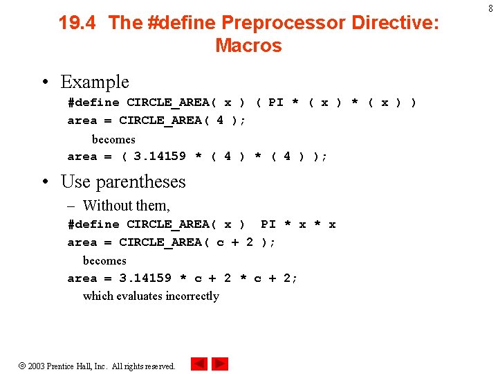 19. 4 The #define Preprocessor Directive: Macros • Example #define CIRCLE_AREA( x ) ( 19. 4 The #define Preprocessor Directive: Macros • Example #define CIRCLE_AREA( x ) (