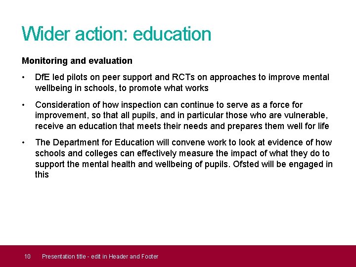 Wider action: education Monitoring and evaluation • Df. E led pilots on peer support Wider action: education Monitoring and evaluation • Df. E led pilots on peer support