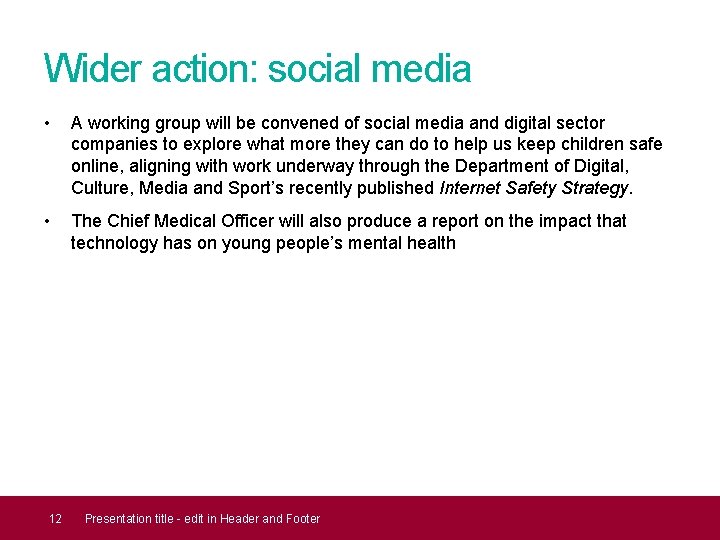 Wider action: social media • A working group will be convened of social media Wider action: social media • A working group will be convened of social media