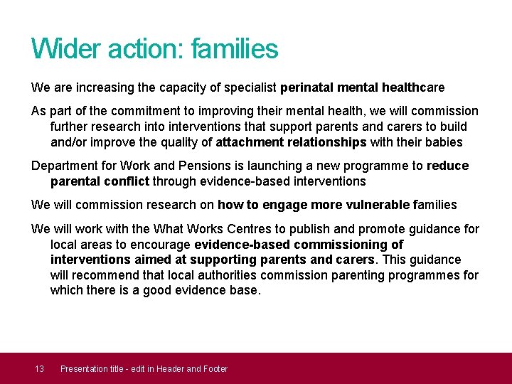 Wider action: families We are increasing the capacity of specialist perinatal mental healthcare As Wider action: families We are increasing the capacity of specialist perinatal mental healthcare As
