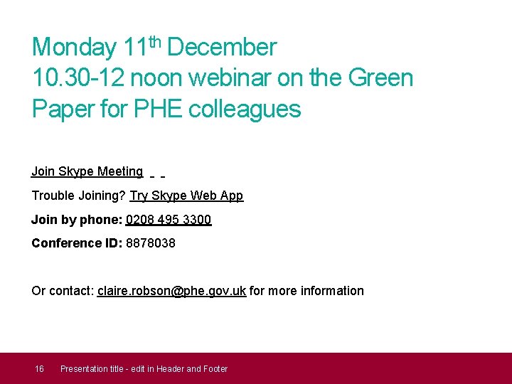 Monday 11 th December 10. 30 -12 noon webinar on the Green Paper for Monday 11 th December 10. 30 -12 noon webinar on the Green Paper for