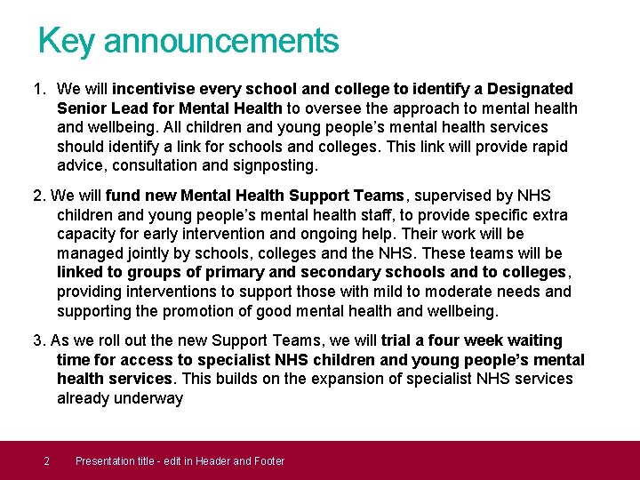 Key announcements 1. We will incentivise every school and college to identify a Designated Key announcements 1. We will incentivise every school and college to identify a Designated
