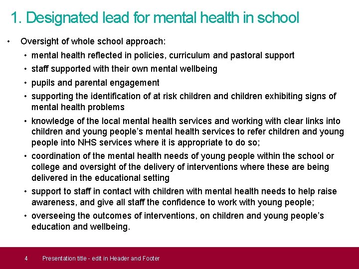 1. Designated lead for mental health in school • Oversight of whole school approach: 1. Designated lead for mental health in school • Oversight of whole school approach: