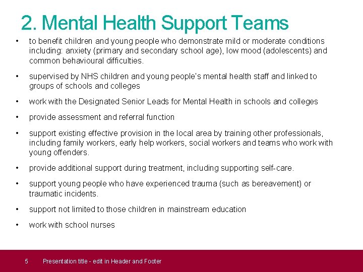 2. Mental Health Support Teams • to benefit children and young people who demonstrate 2. Mental Health Support Teams • to benefit children and young people who demonstrate