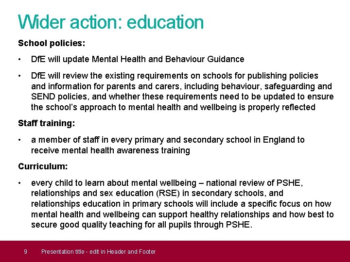 Wider action: education School policies: • Df. E will update Mental Health and Behaviour Wider action: education School policies: • Df. E will update Mental Health and Behaviour