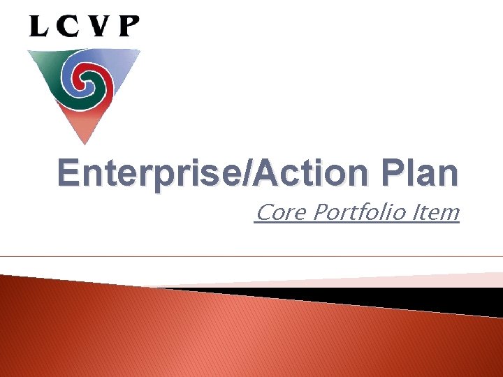 Enterprise/Action Plan Core Portfolio Item 